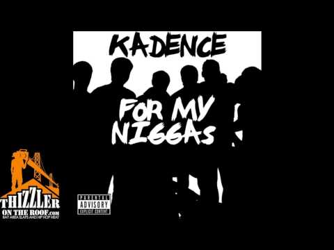 Kadence - For My N*ggas [Prod. Kadence] [Thizzler.com]