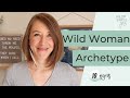 The Wild Woman Archetype: 10 Signs YOU are a Wild Woman!