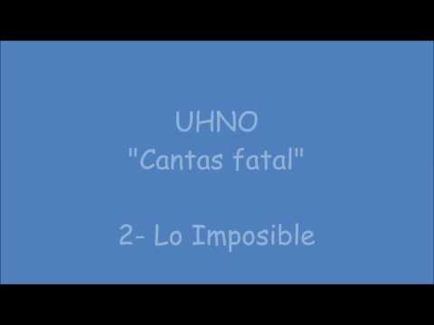 UHNO El Ultimo Guerrero - Lo imposible