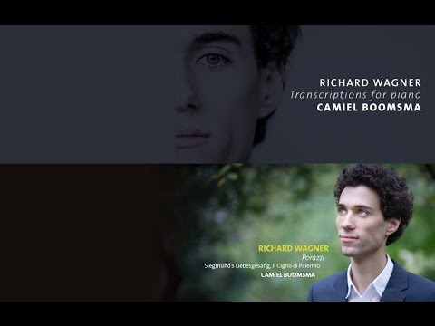 Camiel Boomsma - Wagner - Transcriptions for piano & Porazzi.