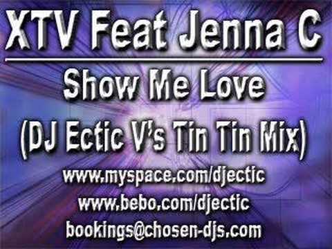 X.T.V Feat Jenna C - Show Me Love (DJ Ectic V's Tin Tin Mix)