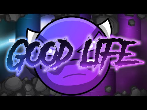 Good Life | High Life remake by TheExtremeDark | Geometry Dash
