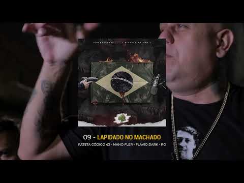 09 - Lapidado no Machado (Pateta Código 43, Mano Fler, Flávio Dark e RG)
