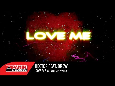 Hector - Love Me feat. Drew - Official Lyric Video