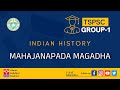 GROUP 1 INDIAN HISTORY MAHAJANAPADA MAGADHA T SAT