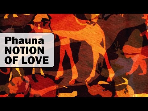Phauna - Notion Of Love (Original Mix)