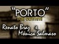 "Porto" (dori Caymmi) por RENATO BRAZ e MÔNICA SALMASO!