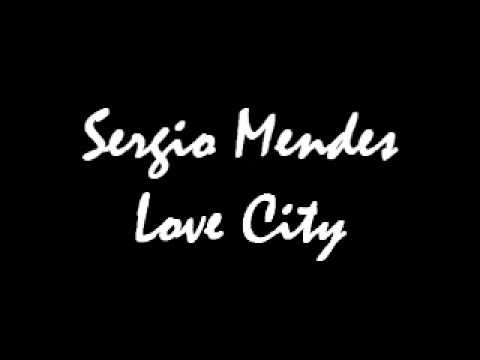 Sergio Mendes Love City