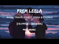 Prem Leela Lofi SLOWED REVERB Aman Trikha Vineet Singh Chorus FEEL MUSIC
