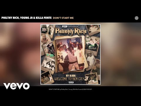 Philthy Rich, Young JR, Killa Fonte - DON'T START ME (Official Audio)