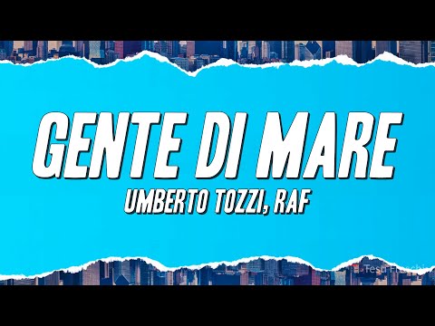 Umberto Tozzi, Raf - Gente Di Mare (Testo)