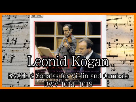 Leonid Kogan - BACH: 6 Sonatas for Violin and Cembalo BWV 1014-1019