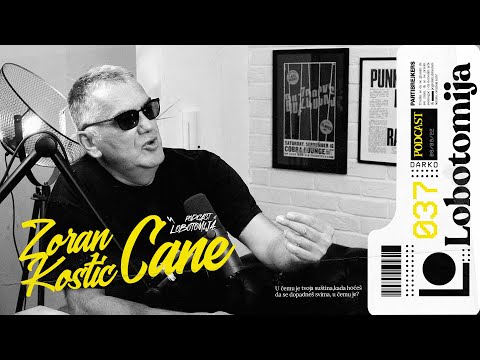 Podcast 037: Zoran Kostic Cane