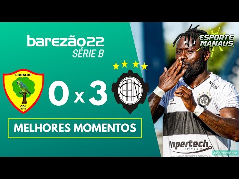LIBRADE 0 x 3 RIO NEGRO | MELHORES MOMENTOS | 5ª RODADA DO CAMPEONATO AMAZONENSE SÉRIE B 2022
