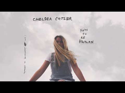 Chelsea Cutler How To Be Human