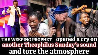 THE WEEPING PROPHET -  opened a cry on another Theophilus Sunday's sound and tore the atmosphere