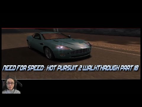 Need for Speed; Hot Pursuit 2 Walkthrough Part 18