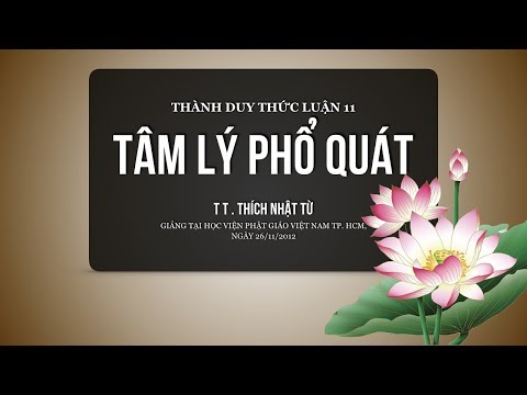 Thành Duy Thức Luận (2012) - Phần 11: Tâm lý phổ quát