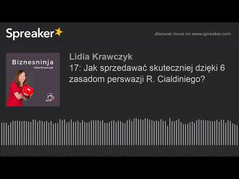 17: Jak sprzedawać skuteczniej dzięki 6 zasadom perswazji R. Cialdiniego?