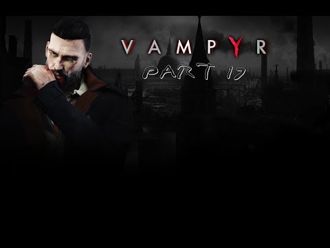 Vampyr Gameplay Walkrough German (No Commentary) Part 17