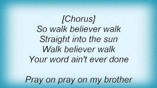 Black Crowes - Walk Believer Walk Lyrics_1