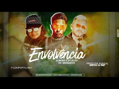 ALBERIS E LELEO FEAT MC BRINQUEDO - ENVOLVÊNCIA - REMIX BREGA FUNK