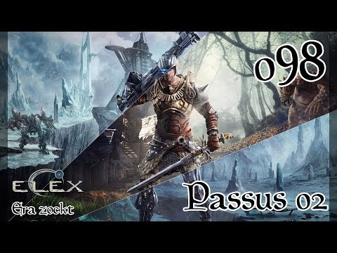 ELEX - #98 Passus 02 (Let's Play deutsch)