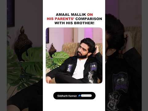 Amaal Mallik on his parents' comparisons with his brother!