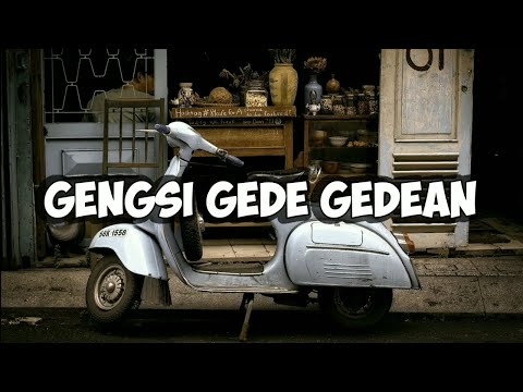 GENGSI GEDE GEDEAN | Lirik Lagu