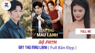SÁT THỦ MÁU LẠNH ( FULL PHIM ) #phimhay #viral #phim.