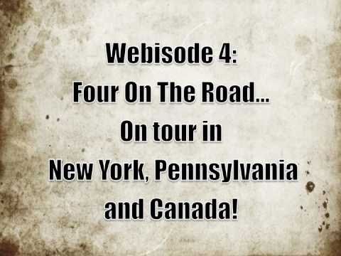 Webisode 4: Four On The Road(NY, PA and Canada)