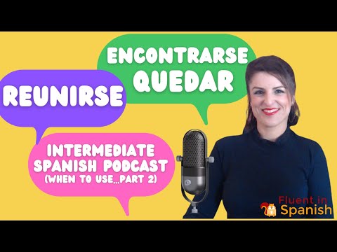 What's the difference between “Encontrarse” and “Quedar” and “Reunirse”