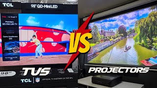 Should you buy a TV or Projector.?