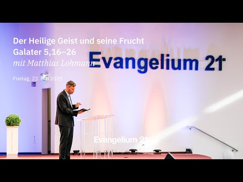 Matthias Lohmann – The Holy Spirit and His Fruit | E21 Main Conference 2025