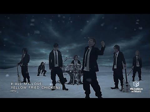 YELLOW FRIED CHICKENz「ALL MY LOVE」HDフル