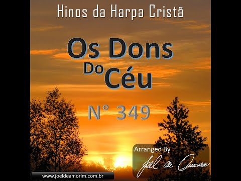 Arranjo do Hino 349 da Harpa Cristã - "Os Dons do Céu" - By Maestro Joel de Amorim