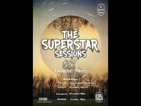 The Superstar Sessions #09 guest mix by Twonder Mintz.mp3