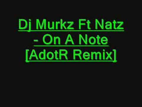 Dj Murkz Ft Natz - On A Note [AdotR Remix]