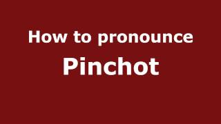 How to pronounce Pinchot