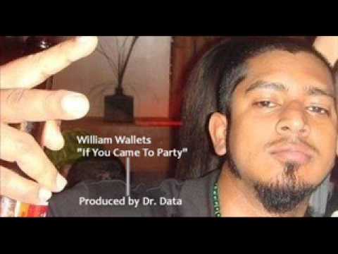 William Wallets - If You Came To Party