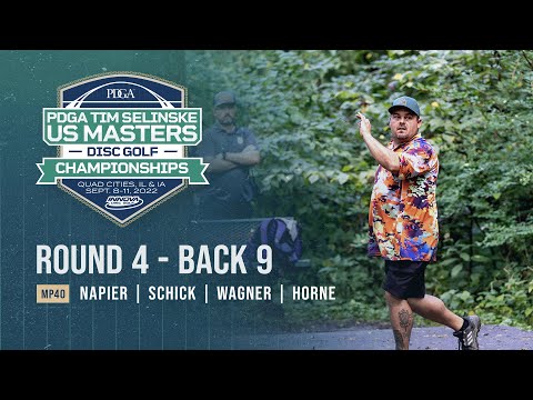 2022 PDGA Tim Selinske U.S. Masters | MP40 | FINAL B9 | Napier, Schick, Wagner, Horne