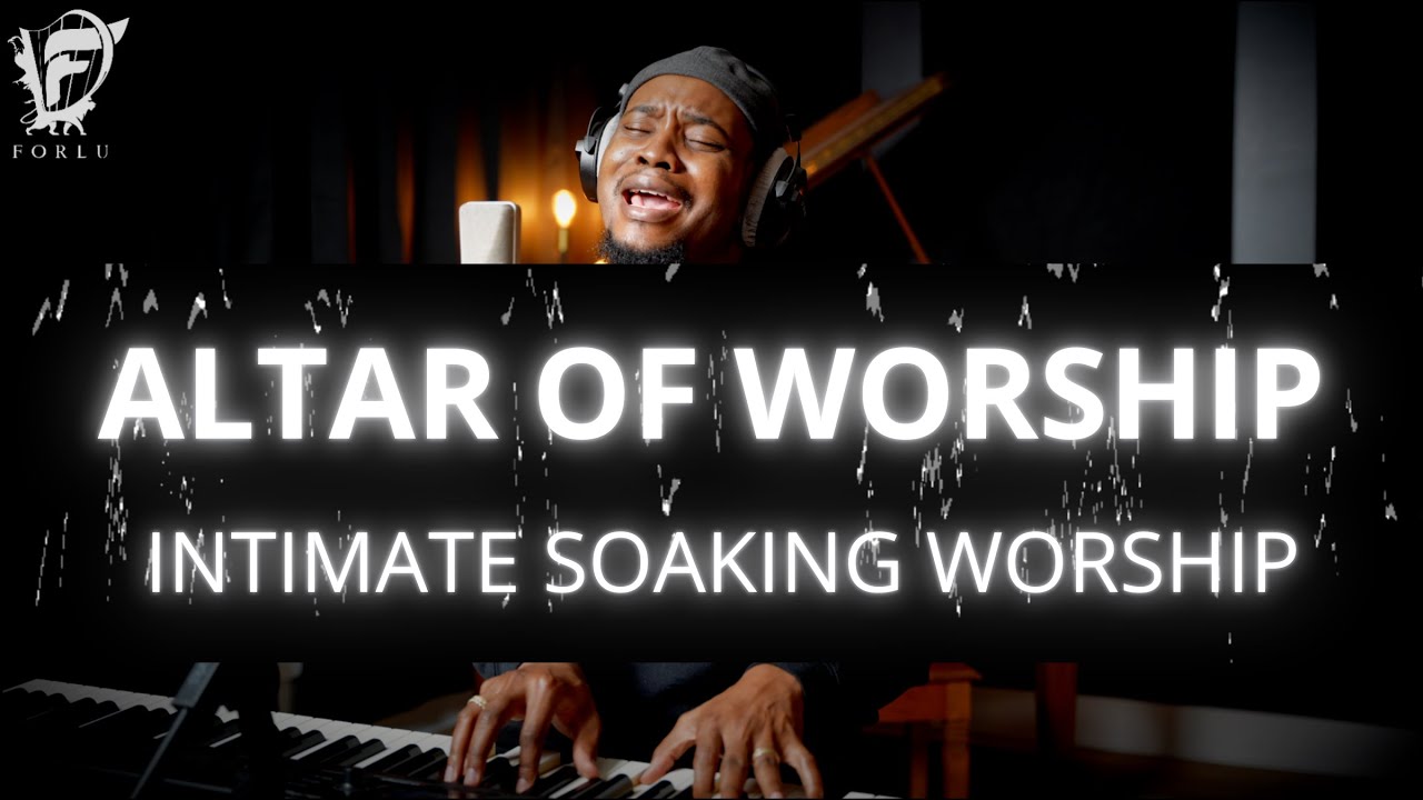 David Forlu - ALTAR OF WORSHIP | 90 Minute Intimate Soaking Worship