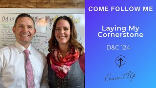 Come Follow Me (D&C 124) LAYING MY CORNERSTONE (Oct 25-31)