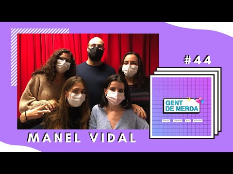 Gent de Merda #44 - Manel Vidal