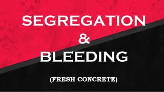 Segregation and Bleeding of concrete
