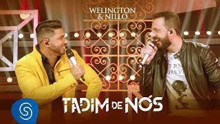 Download lagu Welington & Nillo - Tadim de Nós (Tadim de Mim) (Clipe Oficial) mp3