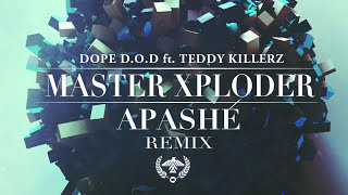 Dope D.O.D. - Master Xploder ft. Teddy Killerz | Apashe Remix