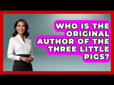 Who Is The Original Author Of The Three Little Pigs? - Literary Icons