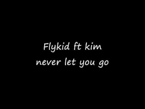 Flykid Ft Kim - Never let you go