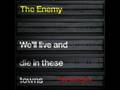 The Enemy - Had Enough